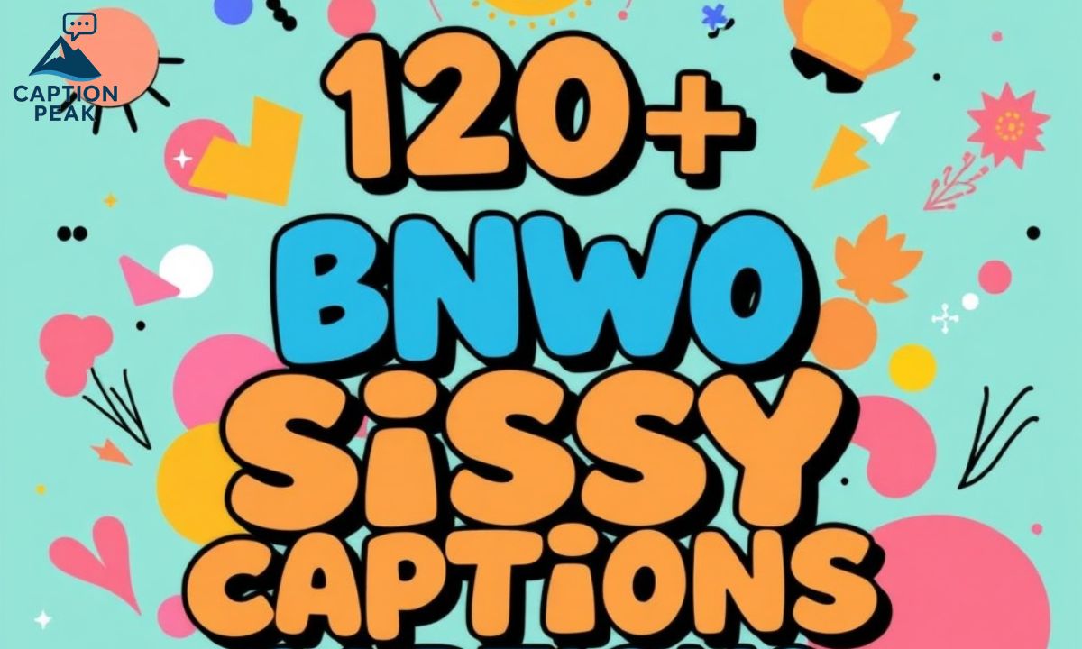 120+ BNWO Sissy Captions