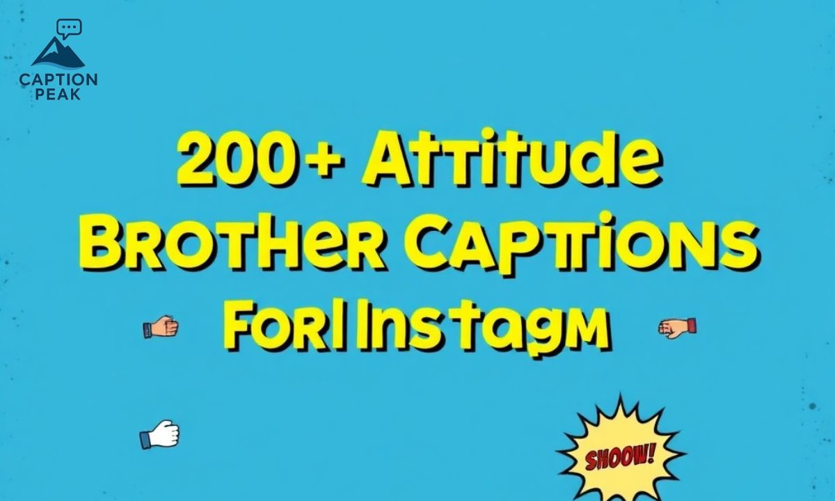 200+ Attitude Brother Captions For Instagram That Show Off Your Sibling Bond