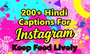 200+ Hindi Captions For Instagram To Keep Your Feed Lively